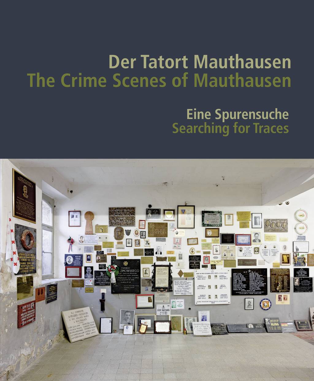 Das Cover für den Ausstellungskatalog "Der Tatort Mauthausen. Eine Spurensuche"