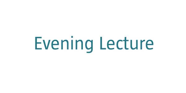 Evening Lecture